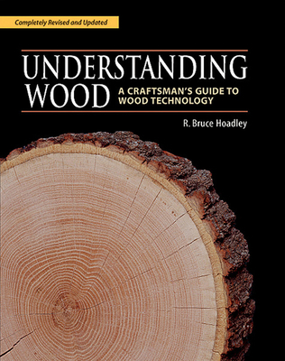 Understanding Wood: A Craftsman's Guide to Wood... 1561583588 Book Cover