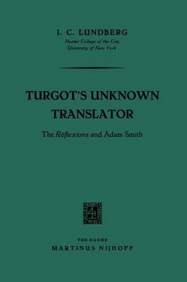 Turgot's Unknown Translator: The Réflexions and... 940118738X Book Cover