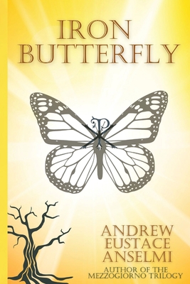 Iron Butterfly: The Mezzogiorno Trilogy 1953789021 Book Cover