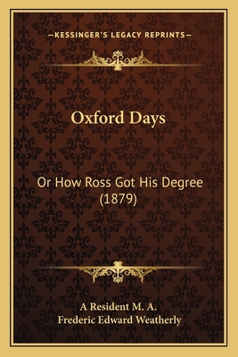 Oxford Days: Or How Ross Got His Degree (1879) 1164876260 Book Cover