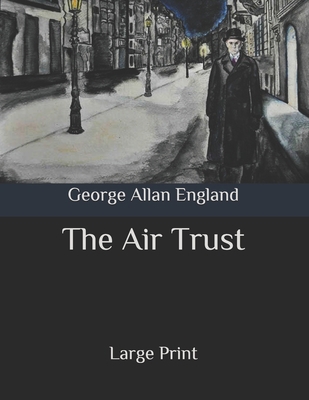 The Air Trust: Large Print B08B39QNNX Book Cover