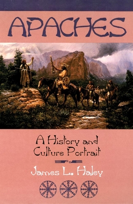 The Apaches: A History and Culture Portrait 0806129786 Book Cover