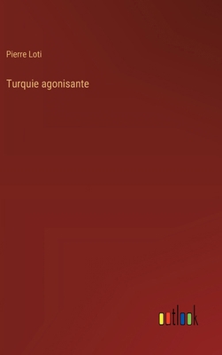 Turquie agonisante [French] 3368925679 Book Cover