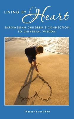 Living by Heart: Empowering Children's Connecti... 0983581002 Book Cover