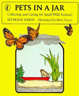 Pets in a Jar: Collecting and Caring for Small ... 0140491864 Book Cover