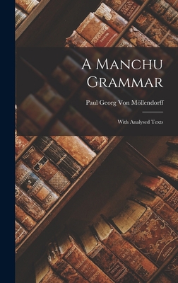 A Manchu Grammar: With Analysed Texts 1015459773 Book Cover