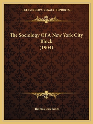 The Sociology Of A New York City Block (1904) 1165592436 Book Cover