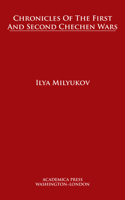 Chronicles of the First and Second Chechen Wars 1680530933 Book Cover