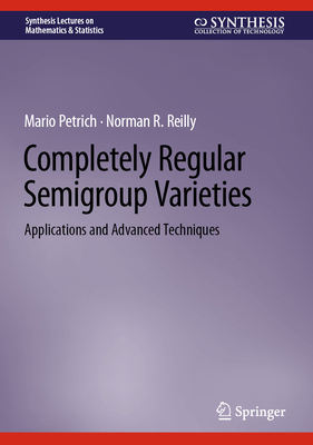 Completely Regular Semigroup Varieties: Applica... 3031488245 Book Cover