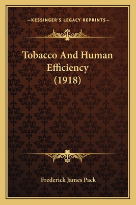 Tobacco And Human Efficiency (1918) 1166316653 Book Cover