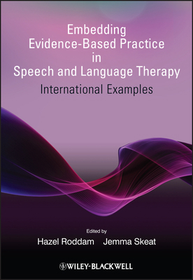Embedding Evidence-Based Practice in Speech and... 0470743298 Book Cover