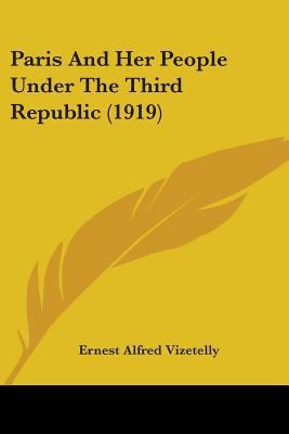 Paris And Her People Under The Third Republic (... 054884996X Book Cover