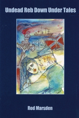 Undead Reb Down Under And Other Vampire Stories 0615263038 Book Cover