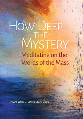 How Deep the Mystery: Meditating on the Words o... 1616715154 Book Cover