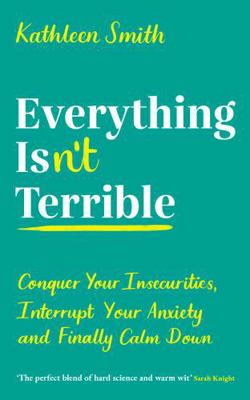 Everything Isnt Terrible 1788164784 Book Cover