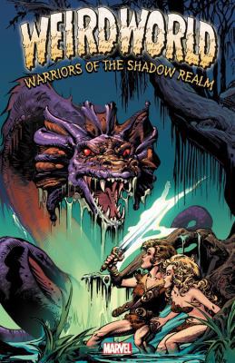 Weirdworld: Warriors of the Shadow Realm 0785162887 Book Cover