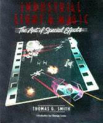 Industrial Light & Magic: the Art of Special Ef... B0087DVSC6 Book Cover