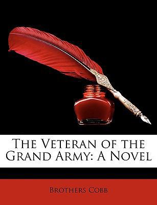 The Veteran of the Grand Army 1146702817 Book Cover