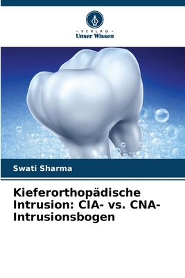 Kieferorthopädische Intrusion: CIA- vs. CNA-Int... [German] 6208261171 Book Cover