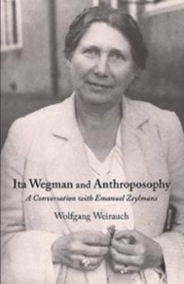 Ita Wegman and Anthroposophy: A Conversation wi... 1621480127 Book Cover