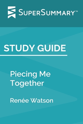 Study Guide: Piecing Me Together by Ren?e Watso... 1702429768 Book Cover