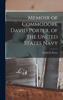 Memoir of Commodore David Porter, of the United... 1015608183 Book Cover