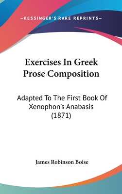 Exercises in Greek Prose Composition: Adapted t... 1436918634 Book Cover