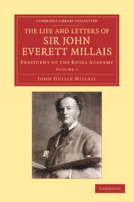 The Life and Letters of Sir John Everett Millai... 1108051723 Book Cover