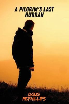 A Pilgrims Last Hurrah 1763886883 Book Cover