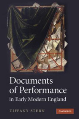 Documents of Performance in Early Modern England 0521842379 Book Cover