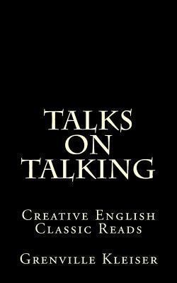 Talks on Talking: Creative English Classic Reads 1490992782 Book Cover