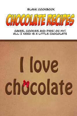 Blank Cookbook Chocolate Recipes: Cakes, Cookie... 1501022334 Book Cover