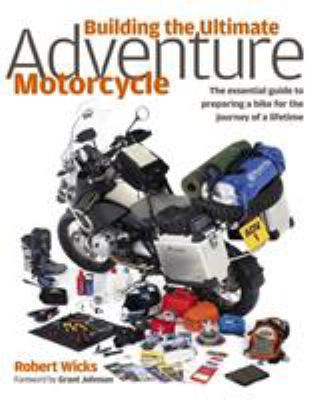 Building The Ultimate Adventure Motorcycle 0857337742 Book Cover