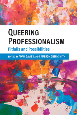 Queering Professionalism: Pitfalls and Possibil... 1487552513 Book Cover