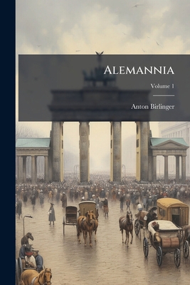 Alemannia; Volume 1 [German] 1147948011 Book Cover