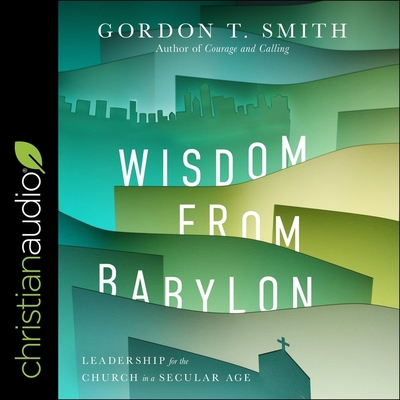 Wisdom from Babylon: Leadership for the Church ... B08ZPNRCY7 Book Cover