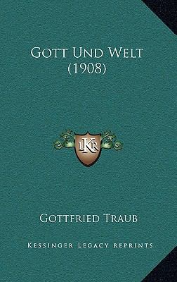 Gott Und Welt (1908) [German] 1168396077 Book Cover