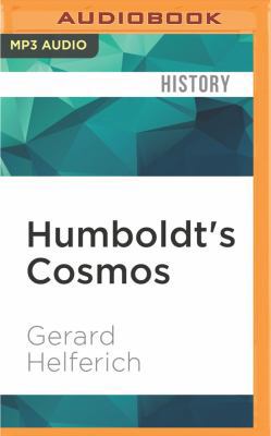 Humboldt's Cosmos: Alexander Von Humboldt and t... 1531810438 Book Cover