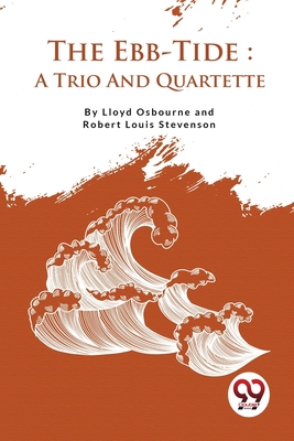 The Ebb-Tide: A Trio And Quartette 9357278001 Book Cover