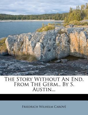 The Story Without an End, from the Germ., by S.... 1276945396 Book Cover
