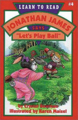 Jonathan James Says, "Let's Play Ball" 0310496217 Book Cover
