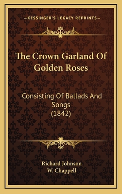 The Crown Garland Of Golden Roses: Consisting O... 1167077458 Book Cover