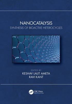Nanocatalysis: Synthesis of Bioactive Heterocycles 0367693550 Book Cover