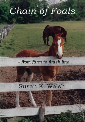 Chain of Foals : From Farm to Finish Line Book Cover