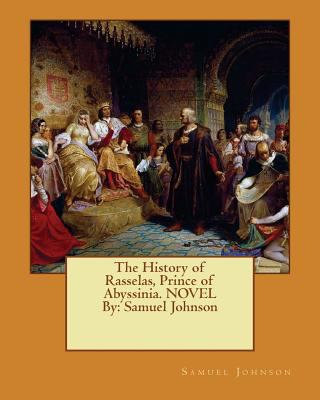 The History of Rasselas, Prince of Abyssinia. N... 1539351068 Book Cover