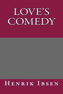 Love's Comedy 1492269247 Book Cover