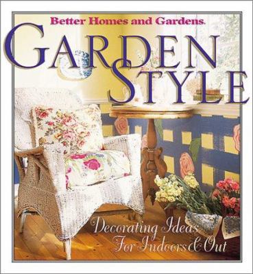 Better Homes and Gardens Garden Style: Decorati... 0696215616 Book Cover