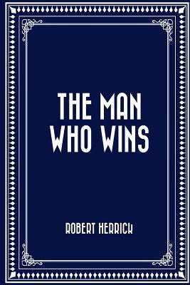The Man Who Wins 1530166195 Book Cover