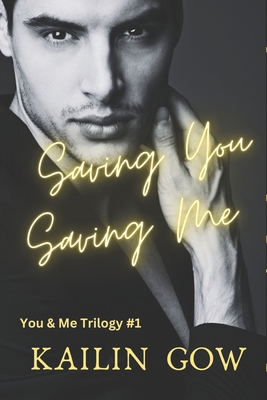 Saving You, Saving Me: You & Me Trilogy 1597480436 Book Cover