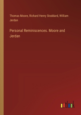 Personal Reminiscences. Moore and Jerdan 3385383277 Book Cover